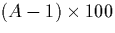 $(A-1)\times 100$