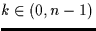 $k \in (0,n-1)$