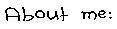 About me: