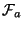 $\mathcal{F}_a$