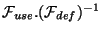 $\mathcal{F}_{use} . (\mathcal{F}_{def})^{-1}$