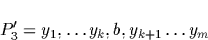 \begin{displaymath}
P'_{3} = y_{1}, \ldots y_{k},b,y_{k+1} \ldots y_{m} \end{displaymath}