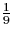 $\frac{1}{9}$