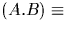 $(A.B) \equiv $
