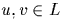 $u,v
\in L$
