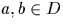 $a,b
\in D$
